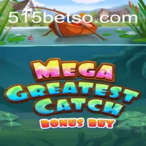 Descubra o Excitante Mundo de MegaGreatestCatchBonusBuy no 515bet.win